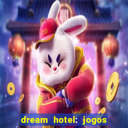 dream hotel: jogos de hotel